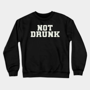 Not Drunk Word Crewneck Sweatshirt